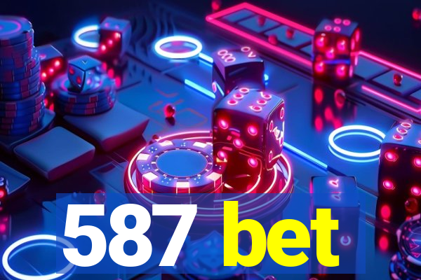 587 bet